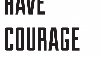 Have courage to lead